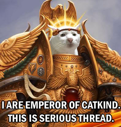 Name:  emperor-of-catkind.jpg
Views: 82
Size:  50.9 KB