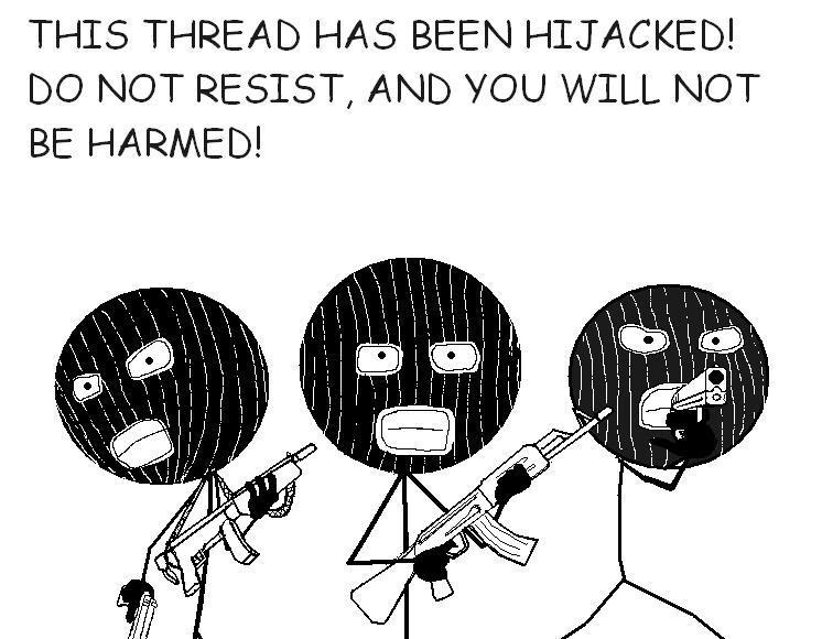 Name:  threadjacked.jpg
Views: 45
Size:  69.7 KB